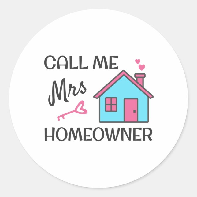 Housewarming party Call me Mrs Homeowner Classic Round Sticker (Front)
