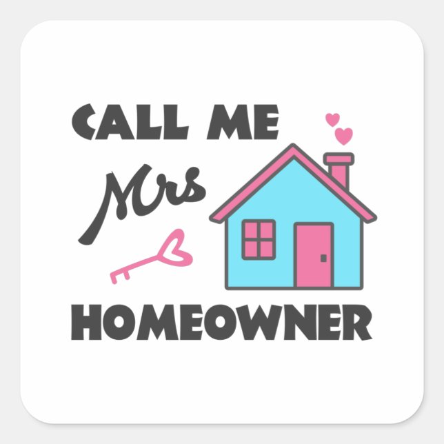 Housewarming party Call me Mrs Homeowner Square Sticker (Front)