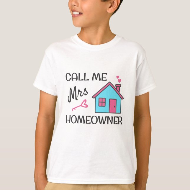 Housewarming party Call me Mrs Homeowner T-Shirt (Front)