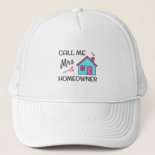 Housewarming party Call me Mrs Homeowner Trucker Hat