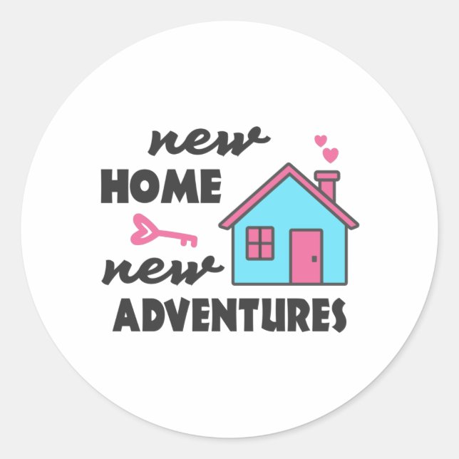 Housewarming party New Home New Adventures Classic Round Sticker (Front)