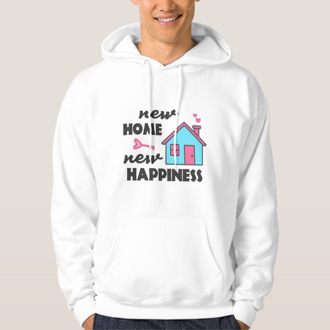 Housewarming party New Home New Happiness Hoodie (Front)