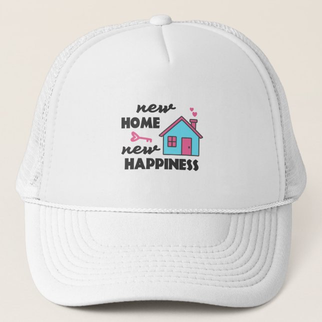 Housewarming party New Home New Happiness Trucker Hat (Front)