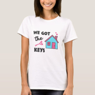 Housewarming party We got the Keys T-Shirt