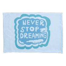 N'arrêtez jamais de rêver Light Blue Pillowcase