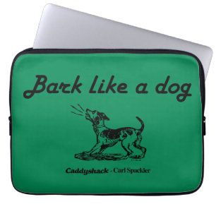 Housse Pour Ordinateur Portable Caddyshack   L'écorce Comme Un Chien !