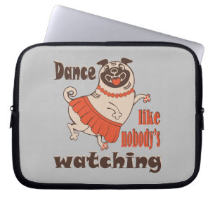 Housse Pour Ordinateur Portable Danse comme personne ne regarde poule Carlin chien