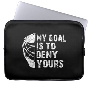 Housse Pour Ordinateur Portable Drôle Mon But Est De Refuser Votre Hockey Goalie I