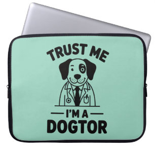 Housse Pour Ordinateur Portable Fais-moi confiance, je suis un docteur pour chiens