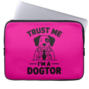 Housse Pour Ordinateur Portable Fais-moi confiance, je suis un Dogteur