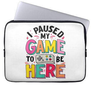 Housse Pour Ordinateur Portable Gamer Girl J'Ai Suspendu Mon Jeu Pour Être Ici Vid