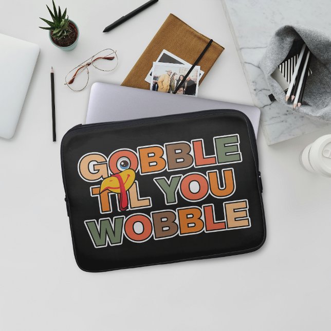 Housse Pour Ordinateur Portable Gobble Gobble Till You Wobble Funny Thanksgiving (Créateur téléchargé)