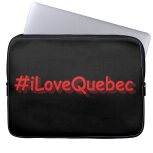 Housse Pour Ordinateur Portable "#iLoveQuebec" Joli design. Commandez dès maintena