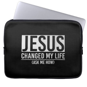 Housse Pour Ordinateur Portable Jésus a changé ma vie Demandez-moi comment Jésus