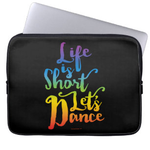 Housse Pour Ordinateur Portable La vie est courte Danse