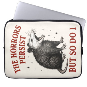 Housse Pour Ordinateur Portable Les Horreurs Persistent Mais Moi Aussi