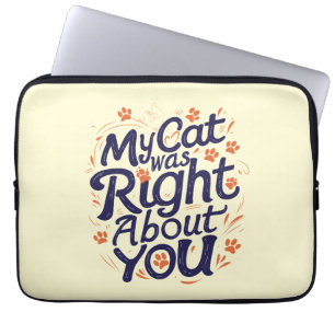 Housse Pour Ordinateur Portable Mon chat avait raison à votre sujet – Amateur de c