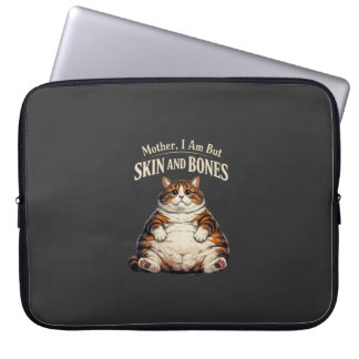 Housse Pour Ordinateur Portable Mother, I Am But Skin and Bones – Funny Chubby Cat