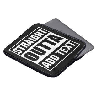 Housse Pour Ordinateur Portable Personnalisé Straight Outta Ajoutez Votre Propre T