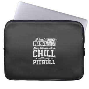 Housse Pour Ordinateur Portable Pitbull Reste à la Maison et Design Chill