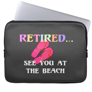 Housse Pour Ordinateur Portable Retraité...À vous revoir à la plage
