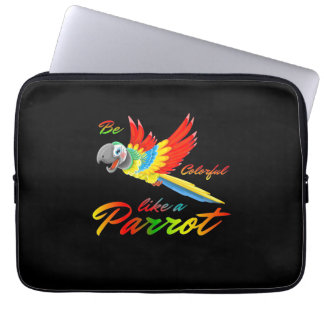 Housse Pour Ordinateur Portable Soyez Coloré Comme Un Perroquet