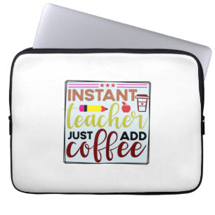 Housse Pour Ordinateur Portable Teacher Teacher Just Add Coffee