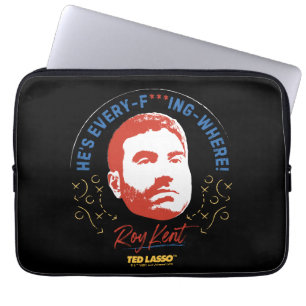 Housse Pour Ordinateur Portable Ted Lasso Roy Kent He's Every — Where