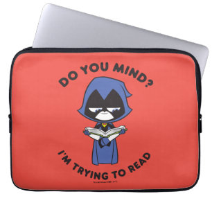 Housse Pour Ordinateur Portable Titans Ados, partez ! Raven "J'essaie de lire"
