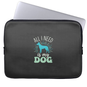 Housse Pour Ordinateur Portable Tout ce dont j'ai besoin est mon amoureux de chien