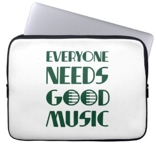 Housse Pour Ordinateur Portable Tout Le Monde A Besoin De Bonne Musique