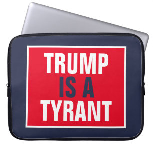Housse Pour Ordinateur Portable Trump est un tyran de la politique du GOP