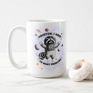 Houston, I Have So Many Problems Coffee Mug