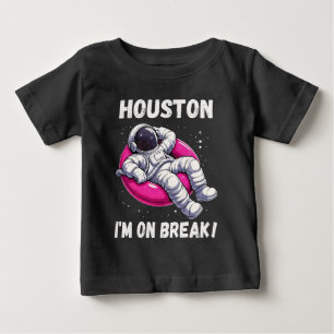 Houston, I’m on Break - Relaxing Astronaut Baby T-Shirt
