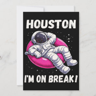 Houston, I’m on Break - Relaxing Astronaut Invitation