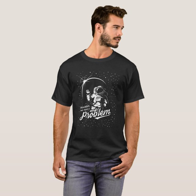 Houston nous avons un T-shirt de problème (Devant entier)