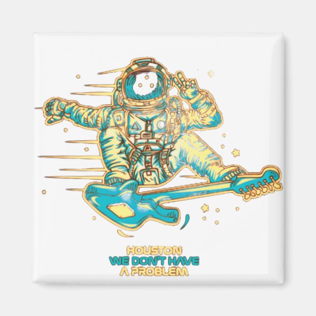 Houston We Don't Have a Problem Magnet (Front)