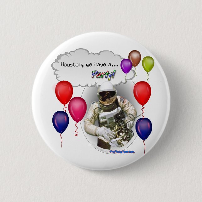Houston, we have a PARTY! 2 Inch Round Button (Front)