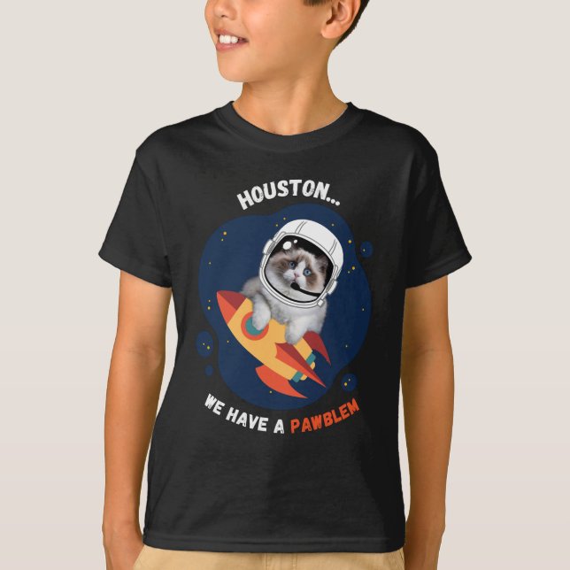 Houston We Have A PAWblem T-Shirt (Front)