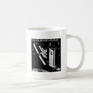 Houston, We Have A Problem Coffee Mug