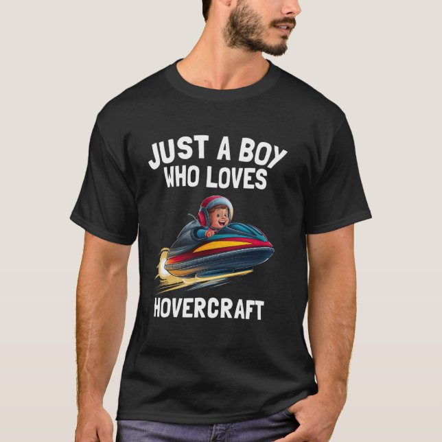 Hovercraft Lover Just a Boy Who Loves Hovercraft T-Shirt (Front)