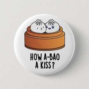 How A-bao A Kiss Funny Dimsum Pun 2 Inch Round Button