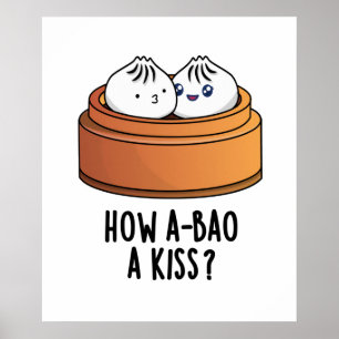 How A-bao A Kiss Funny Dimsum Pun  Poster