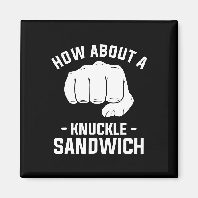 How About A Knuckle Sandwich Boxing Boxer 1  Magnet (Front)