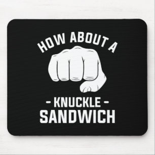 How About A Knuckle Sandwich Boxing Boxer 1 Mouse Pad