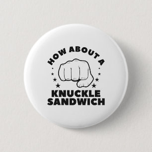 How About A Knuckle Sandwich Boxing Boxer 2 Inch Round Button