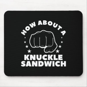 How About A Knuckle Sandwich Boxing Boxer 2 Mouse Pad