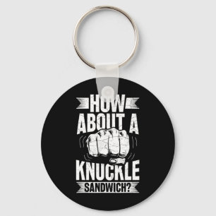 How About A Knuckle Sandwich  Keychain