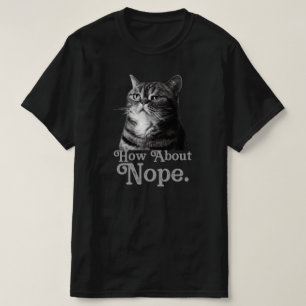 how about no sarcastic T-Shirt