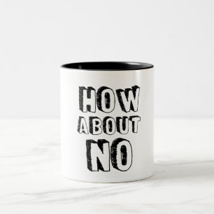 How About No Two-Tone Coffee Mug